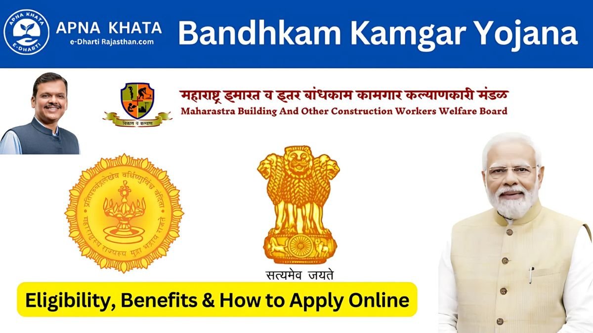 Bandhkam Kamgar Yojana 2025: How to Apply Online form and Eligibility, Benefits, Registration at mahabocw.in
