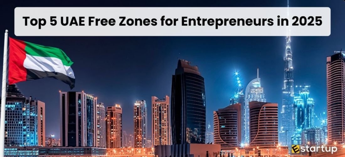 Top UAE Free Zones for Entrepreneurs – With Costs and Benefits